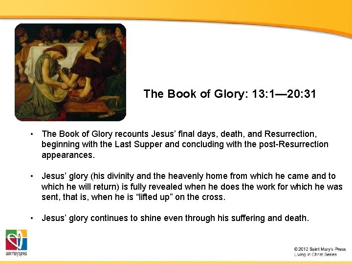The Book of Glory: 13: 1— 20: 31 • The Book of Glory recounts