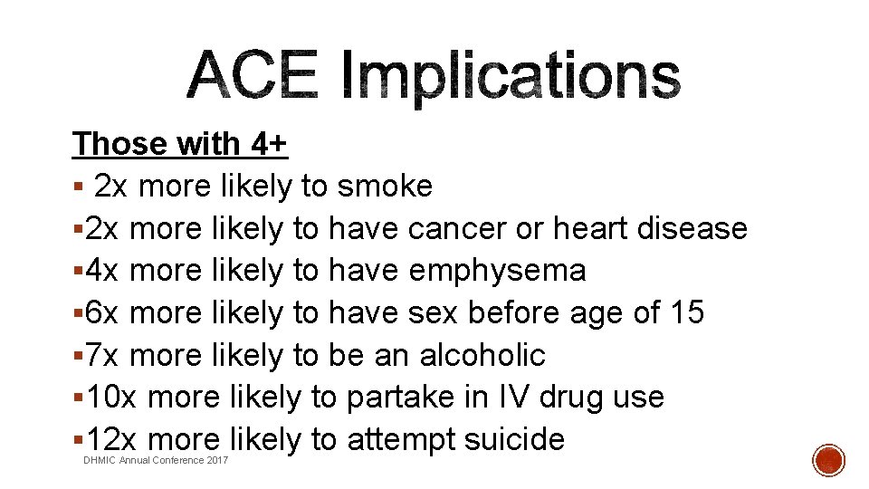Those with 4+ § 2 x more likely to smoke § 2 x more