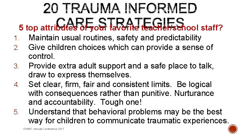 5 top attributes of your favorite teacher/school staff? 1. Maintain usual routines, safety and