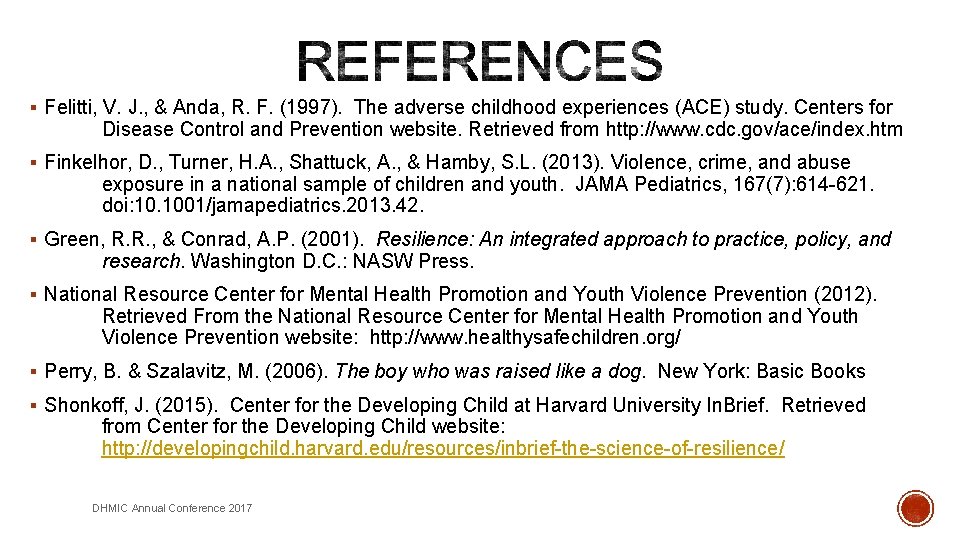 § Felitti, V. J. , & Anda, R. F. (1997). The adverse childhood experiences