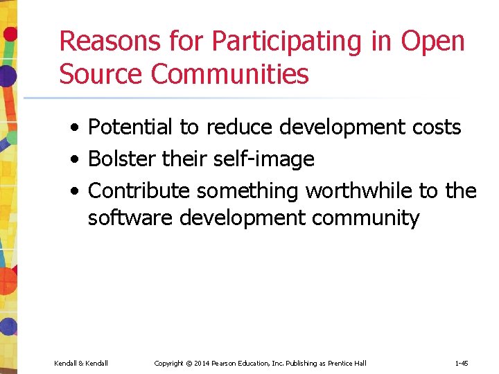 Reasons for Participating in Open Source Communities • Potential to reduce development costs •