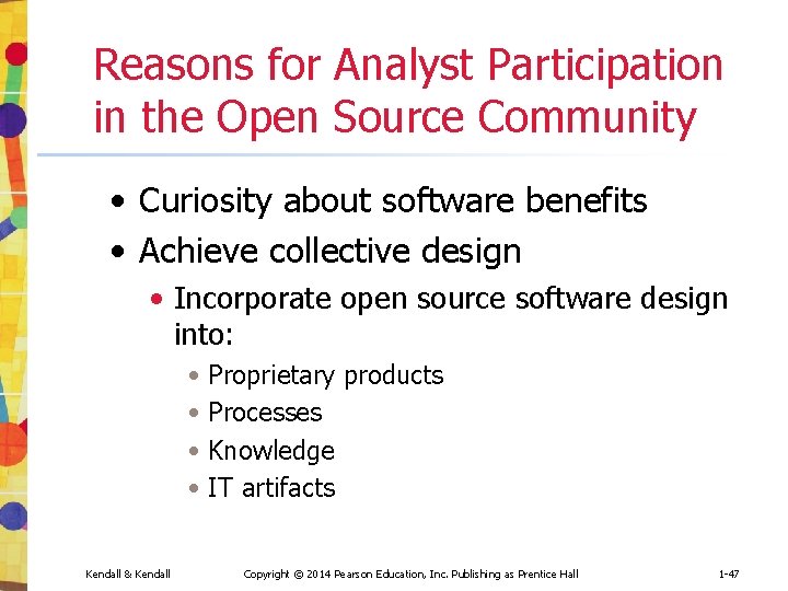 Reasons for Analyst Participation in the Open Source Community • Curiosity about software benefits