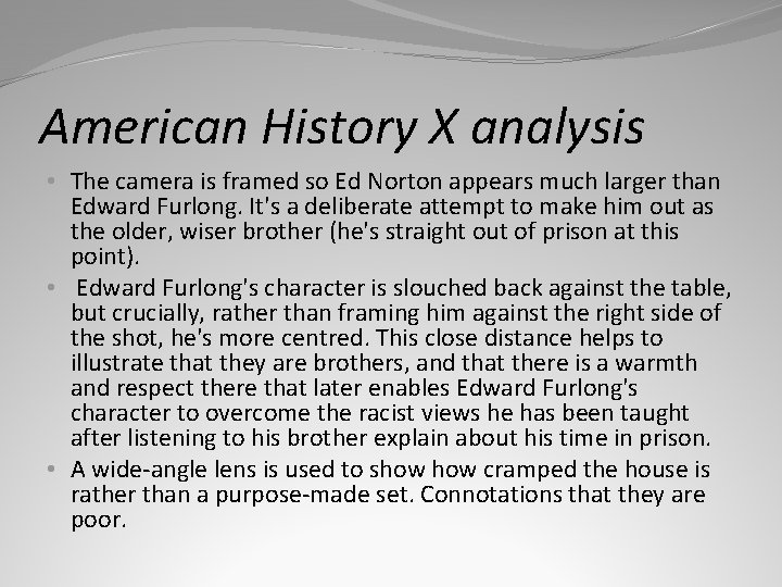 American History X analysis • The camera is framed so Ed Norton appears much