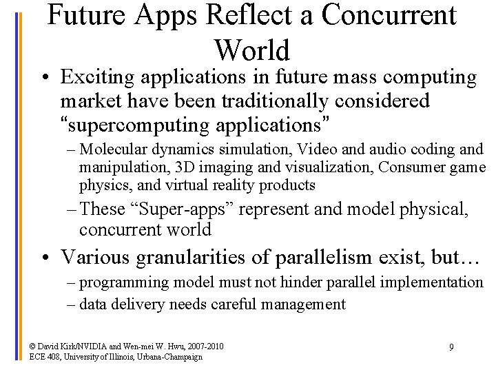 Future Apps Reflect a Concurrent World • Exciting applications in future mass computing market