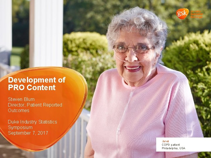 Development of PRO Content Steven Blum Director, Patient Reported Outcomes Duke Industry Statistics Symposium