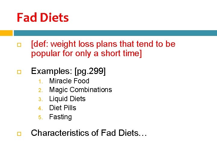 Fad Diets [def: weight loss plans that tend to be popular for only a