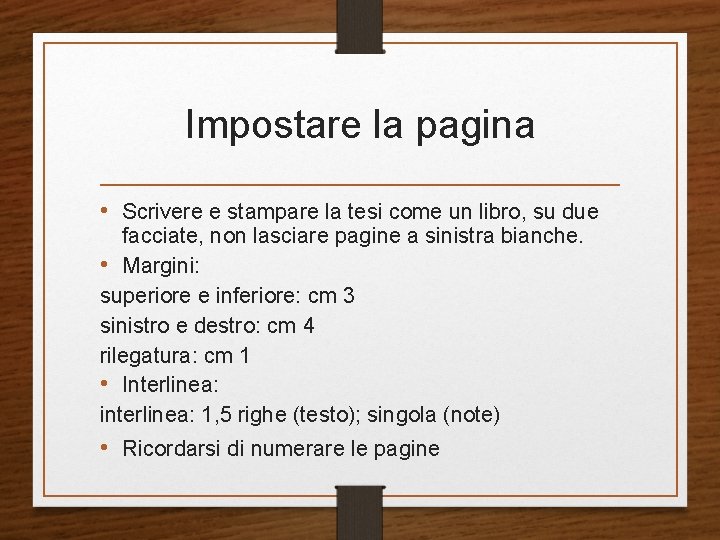 Impostare la pagina • Scrivere e stampare la tesi come un libro, su due Impostare la pagina • Scrivere e stampare la tesi come un libro, su due