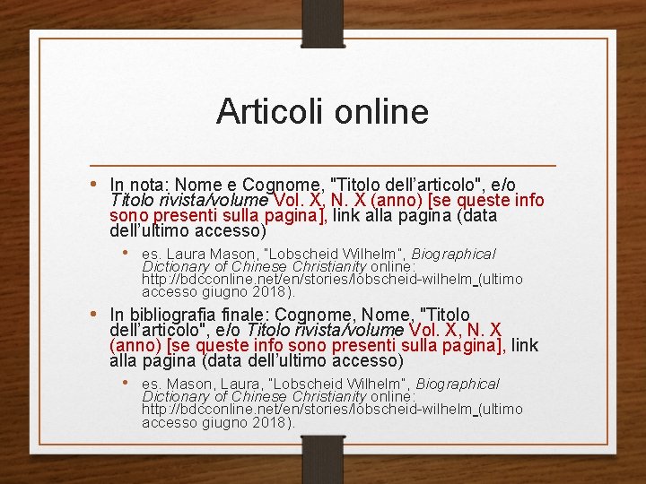 Articoli online • In nota: Nome e Cognome, "Titolo dell’articolo", e/o Titolo rivista/volume Vol. Articoli online • In nota: Nome e Cognome, "Titolo dell’articolo", e/o Titolo rivista/volume Vol.