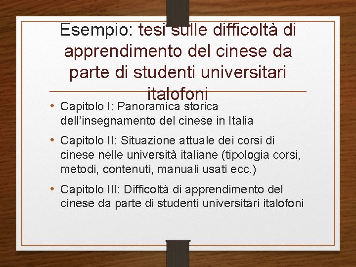 Esempio: tesi sulle difficoltà di apprendimento del cinese da parte di studenti universitari italofoni Esempio: tesi sulle difficoltà di apprendimento del cinese da parte di studenti universitari italofoni