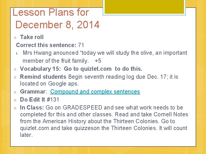 Lesson Plans for December 8, 2014 Take roll Correct this sentence: 71 1. Mrs