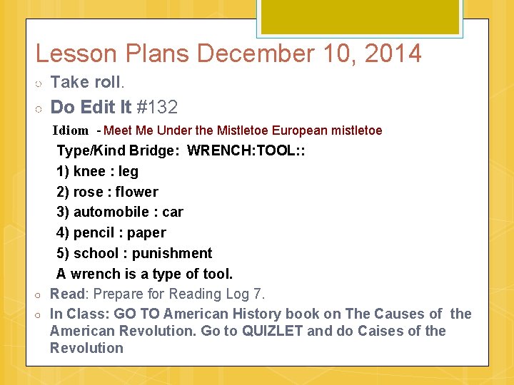 Lesson Plans December 10, 2014 ○ Take roll. ○ Do Edit It #132 ○