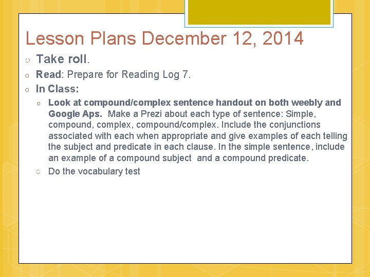 Lesson Plans December 12, 2014 ○ Take roll. ○ Read: Prepare for Reading Log