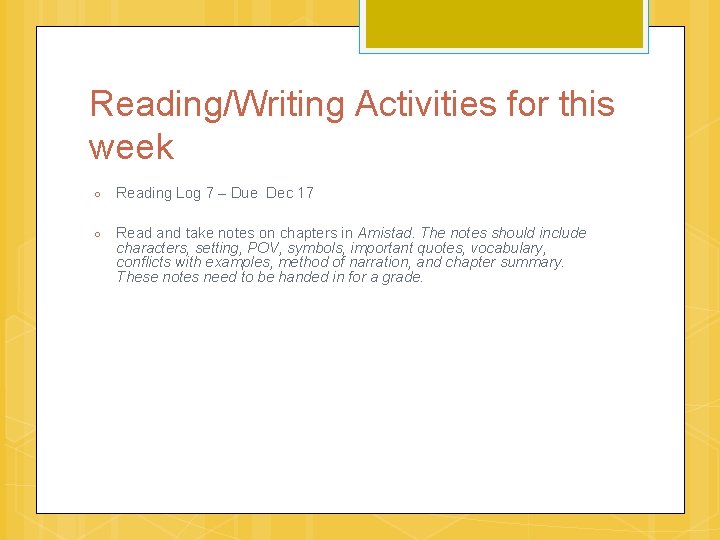 Reading/Writing Activities for this week ○ Reading Log 7 – Due Dec 17 ○