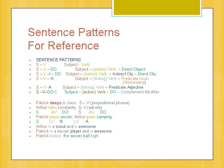 Sentence Patterns For Reference ○ ○ SENTENCE PATTERNS S – V Subject - Verb