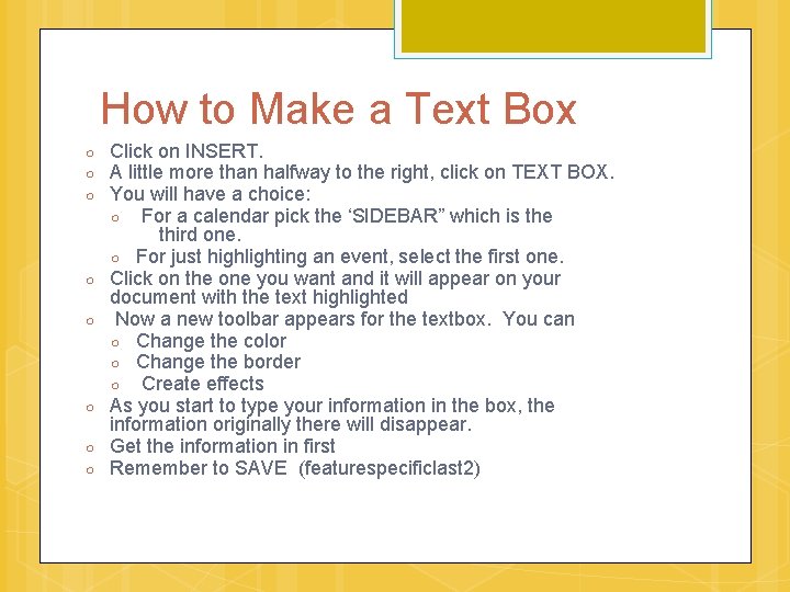 How to Make a Text Box ○ ○ ○ ○ Click on INSERT. A