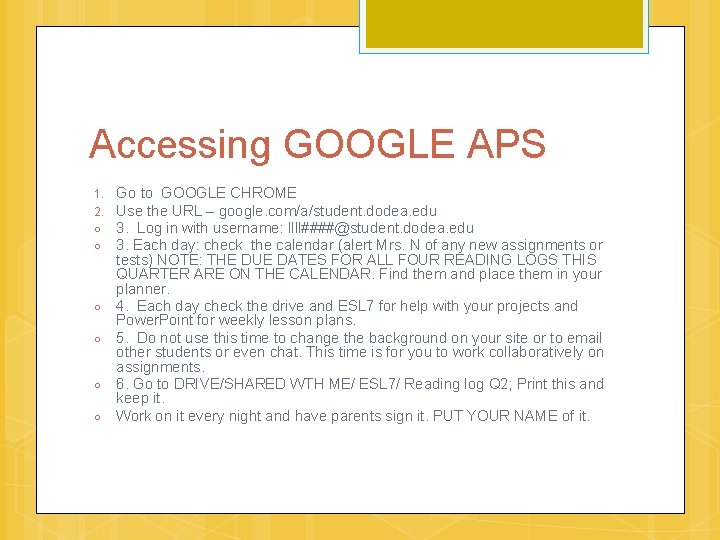 Accessing GOOGLE APS 1. 2. ○ ○ ○ Go to GOOGLE CHROME Use the