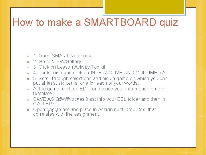 How to make a SMARTBOARD quiz ○ ○ ○ ○ 1. Open SMART Notebook