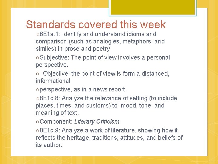 Standards covered this week ○8 E 1 a. 1: Identify and understand idioms and