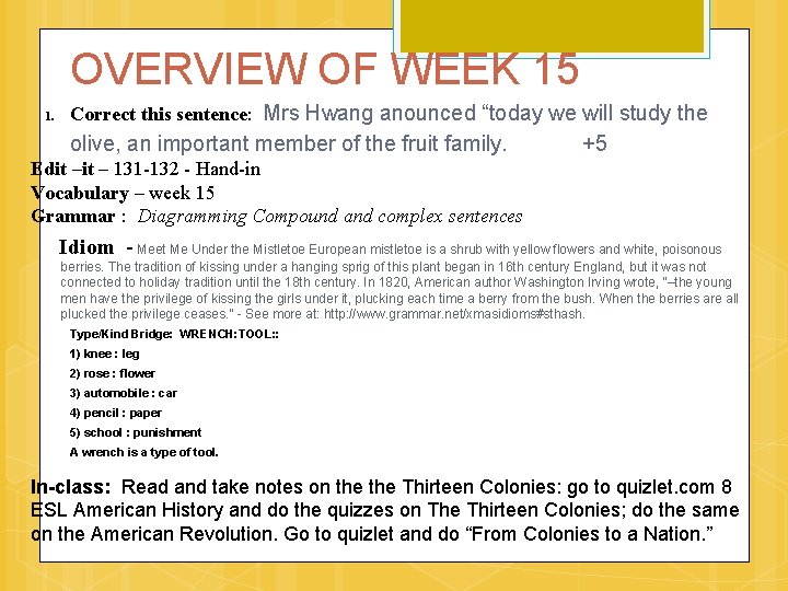 OVERVIEW OF WEEK 15 1. Correct this sentence: Mrs Hwang anounced “today we will