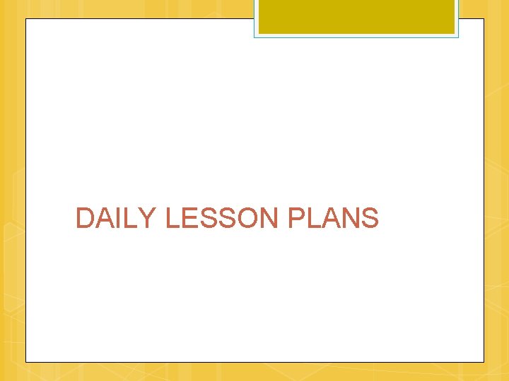 DAILY LESSON PLANS 