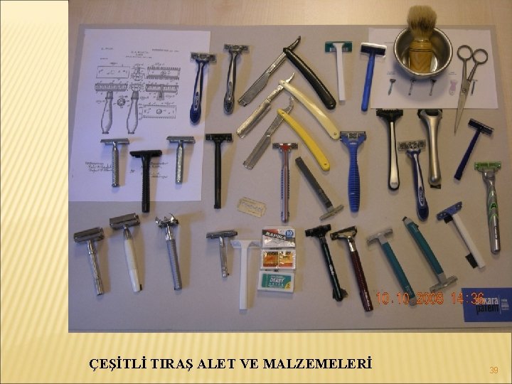 ÇEŞİTLİ TIRAŞ ALET VE MALZEMELERİ 39 