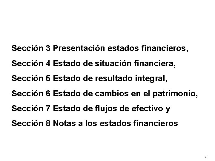 Sección 3 Presentación estados financieros, Sección 4 Estado de situación financiera, Sección 5 Estado
