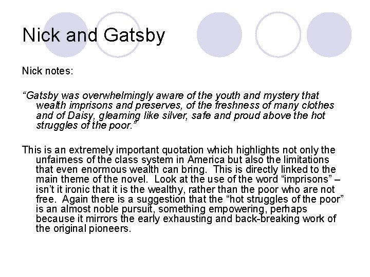 Nick and Gatsby Nick notes: “Gatsby was overwhelmingly aware of the youth and mystery