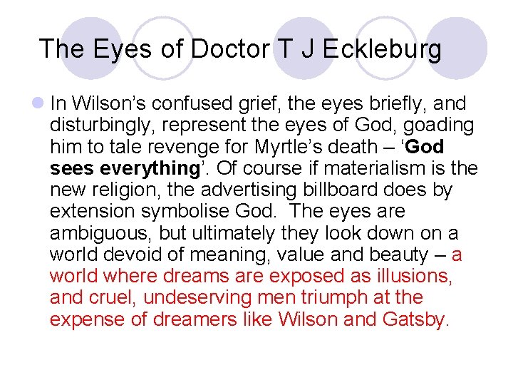 The Eyes of Doctor T J Eckleburg l In Wilson’s confused grief, the eyes