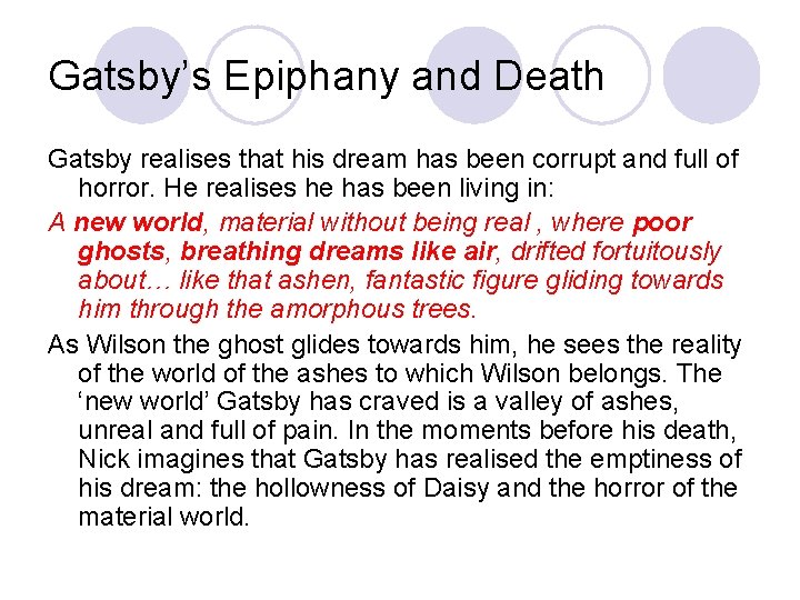 Gatsby’s Epiphany and Death Gatsby realises that his dream has been corrupt and full