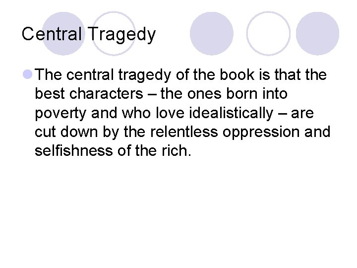 Central Tragedy l The central tragedy of the book is that the best characters