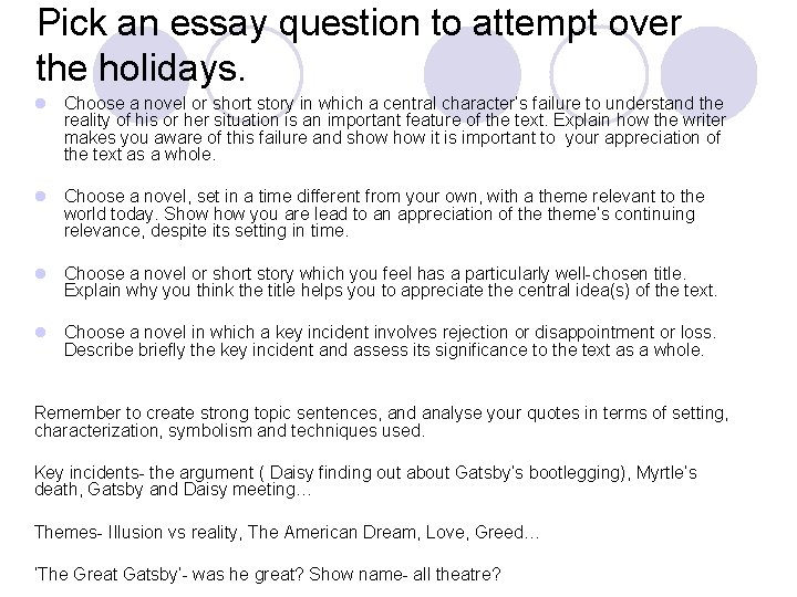 Pick an essay question to attempt over the holidays. l Choose a novel or
