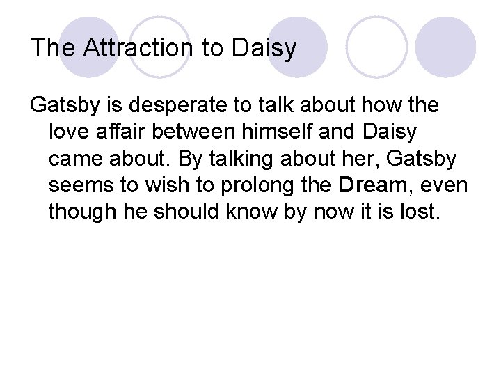 The Attraction to Daisy Gatsby is desperate to talk about how the love affair