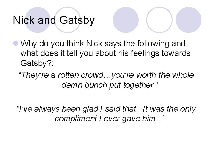 Nick and Gatsby l Why do you think Nick says the following and what