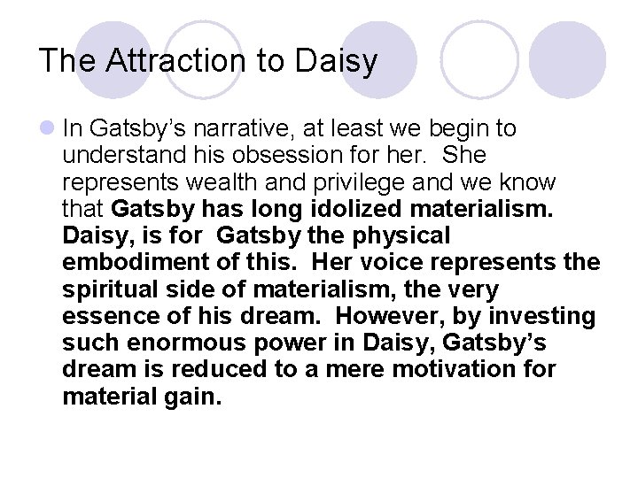 The Attraction to Daisy l In Gatsby’s narrative, at least we begin to understand