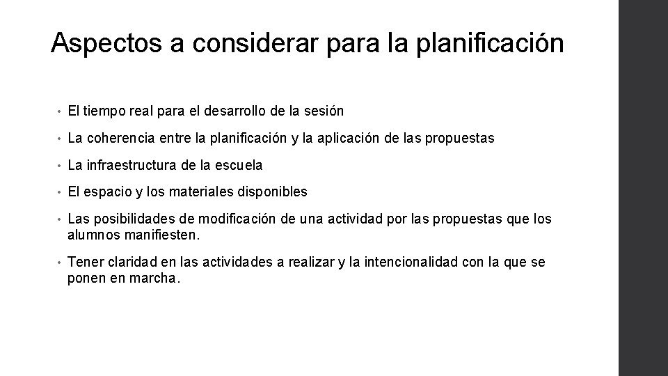 Aspectos a considerar para la planificación • El tiempo real para el desarrollo de