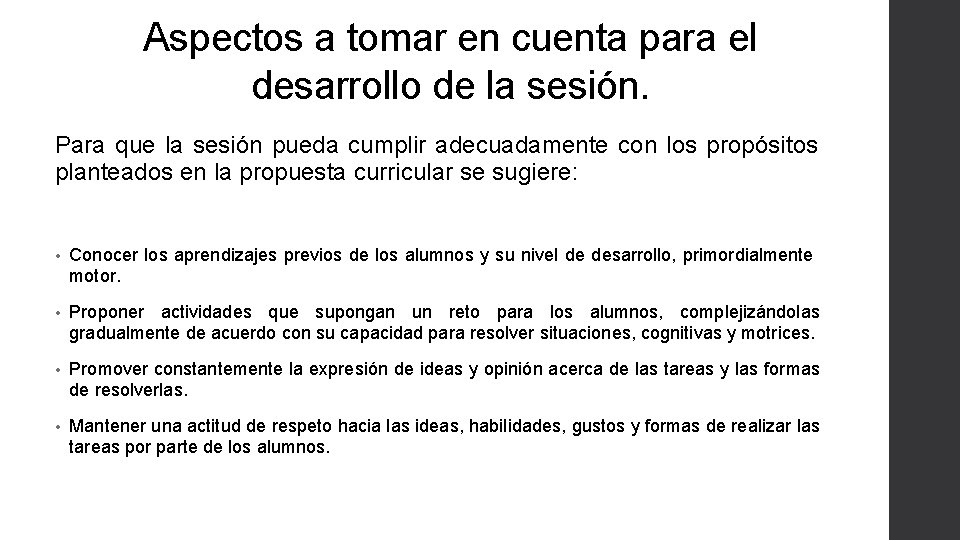 Aspectos a tomar en cuenta para el desarrollo de la sesión. Para que la