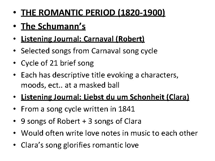  • THE ROMANTIC PERIOD (1820 -1900) • The Schumann’s • • • Listening