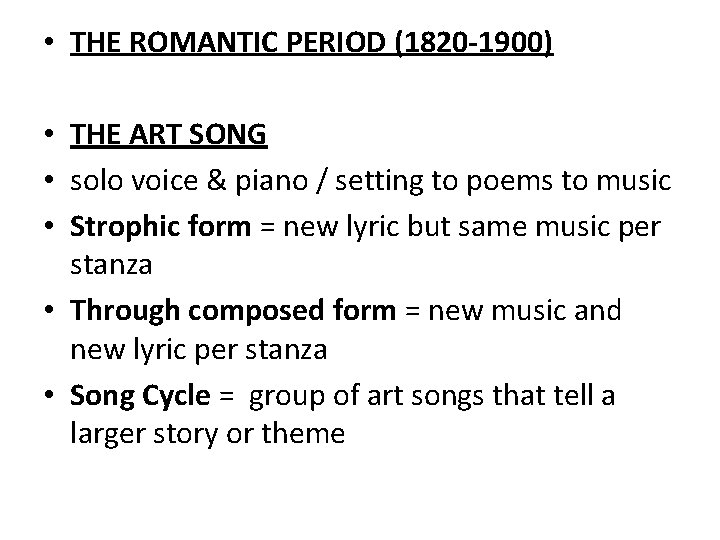  • THE ROMANTIC PERIOD (1820 -1900) • THE ART SONG • solo voice