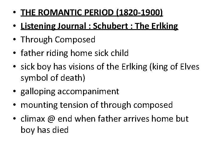 THE ROMANTIC PERIOD (1820 -1900) Listening Journal : Schubert : The Erlking Through Composed