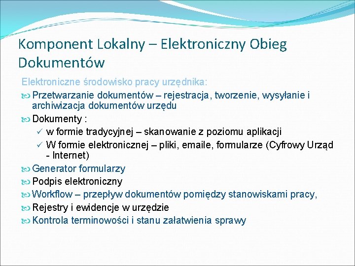 Komponent Lokalny – Elektroniczny Obieg Dokumentów Elektroniczne środowisko pracy urzędnika: Przetwarzanie dokumentów – rejestracja, Komponent Lokalny – Elektroniczny Obieg Dokumentów Elektroniczne środowisko pracy urzędnika: Przetwarzanie dokumentów – rejestracja,