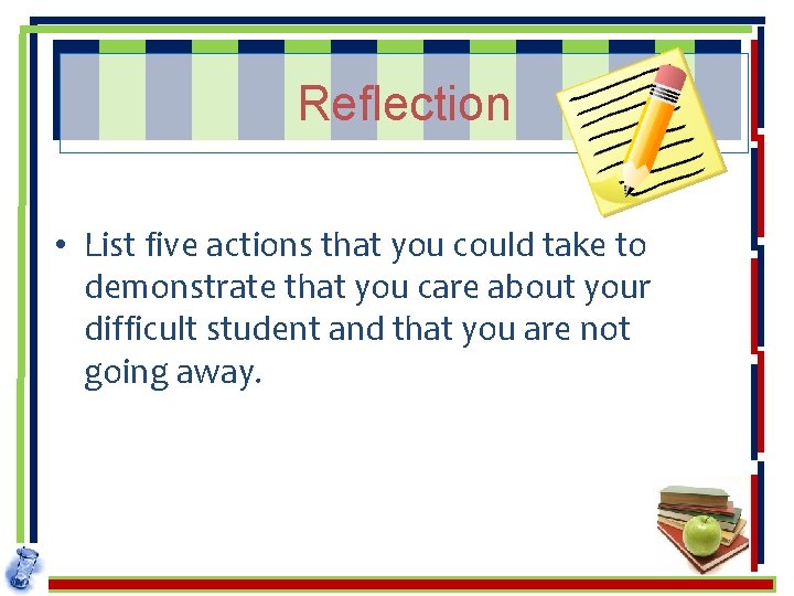 Reflection • List five actions that you could take to demonstrate that you care