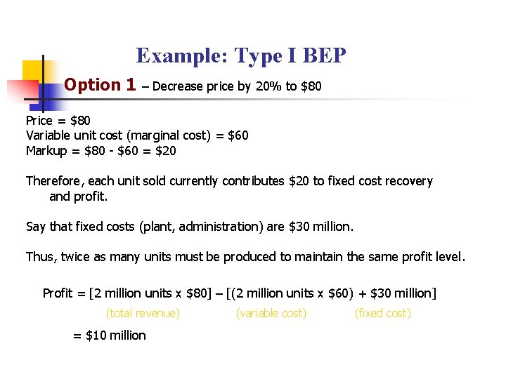 Example: Type I BEP Option 1 – Decrease price by 20% to $80 Price