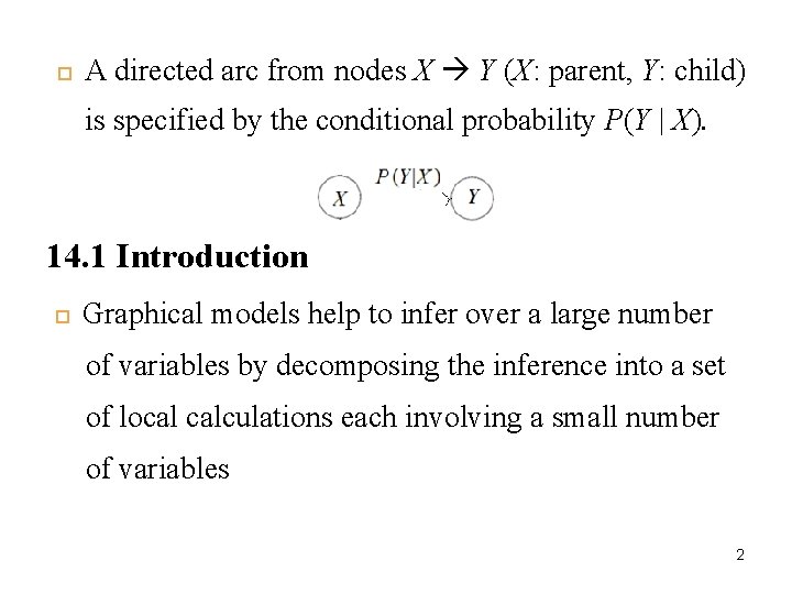  A directed arc from nodes X Y (X: parent, Y: child) is specified