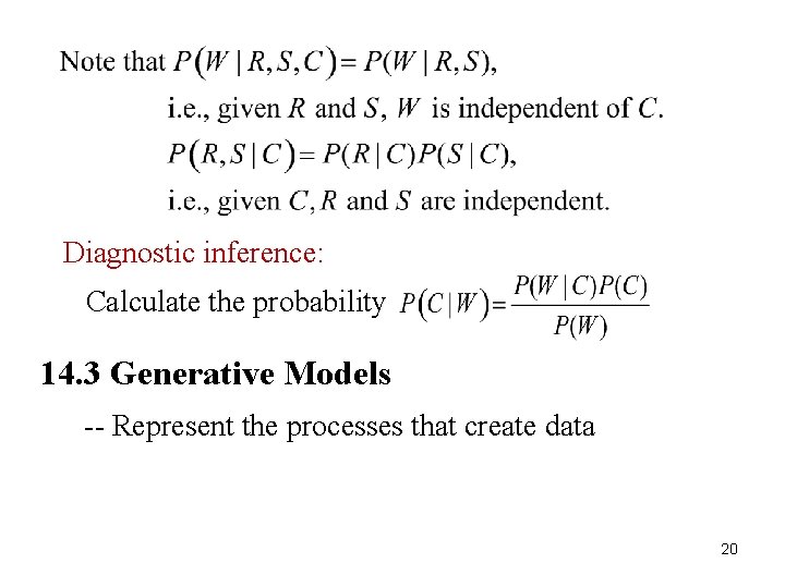 20 Diagnostic inference: Calculate the probability 14. 3 Generative Models -- Represent the processes