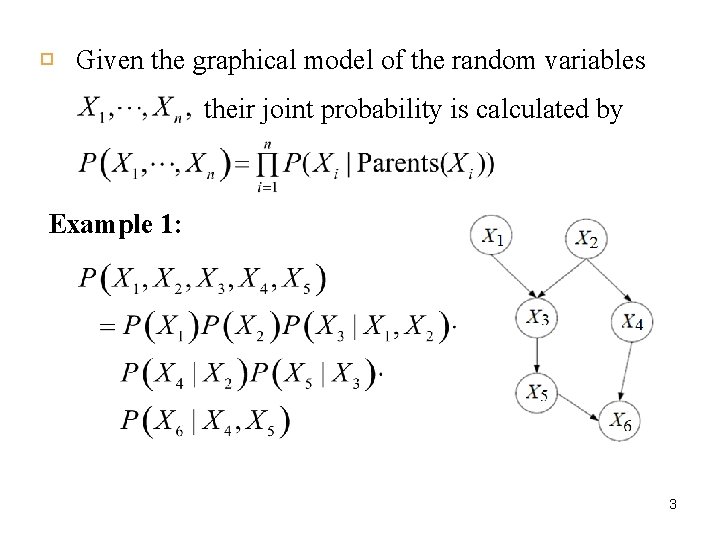  Given the graphical model of the random variables their joint probability is calculated