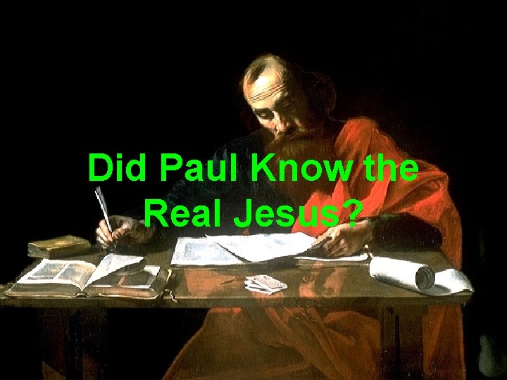 Did Paul Know the Real Jesus? 