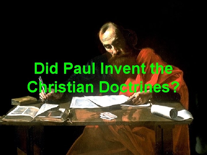 Did Paul Invent the Christian Doctrines? 