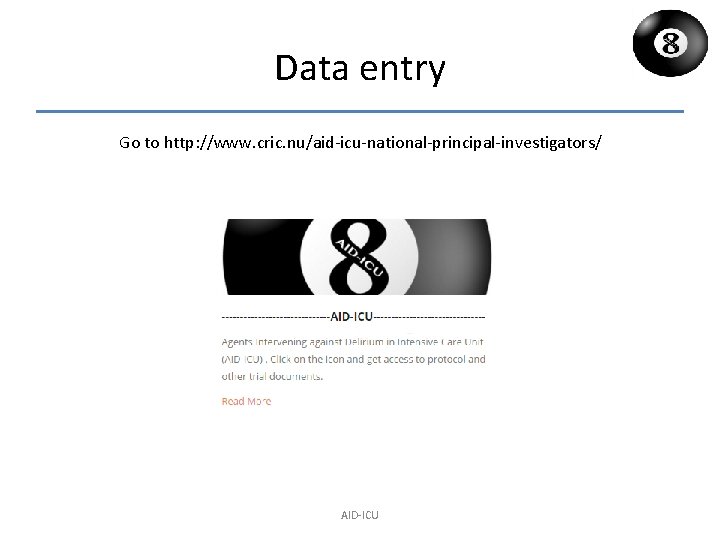 Data entry Go to http: //www. cric. nu/aid-icu-national-principal-investigators/ AID-ICU 
