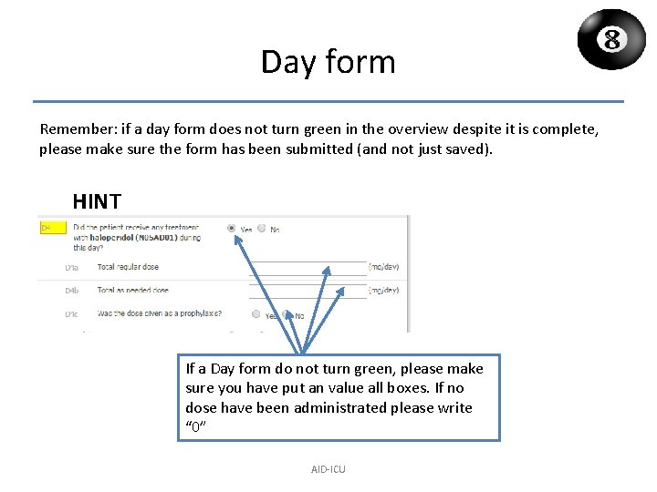 Day form Remember: if a day form does not turn green in the overview