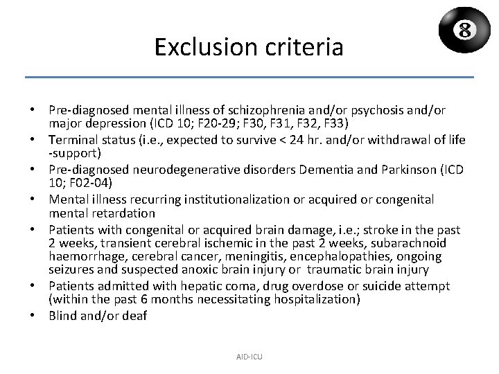Exclusion criteria • Pre-diagnosed mental illness of schizophrenia and/or psychosis and/or major depression (ICD